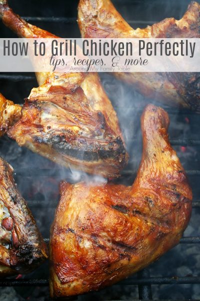 How to Grill Chicken - Around My Family Table