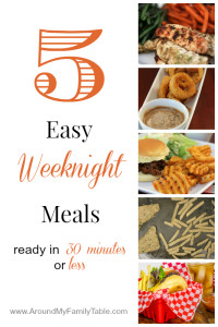 5 Easy Weeknight Meals ready in 30 minutes or less