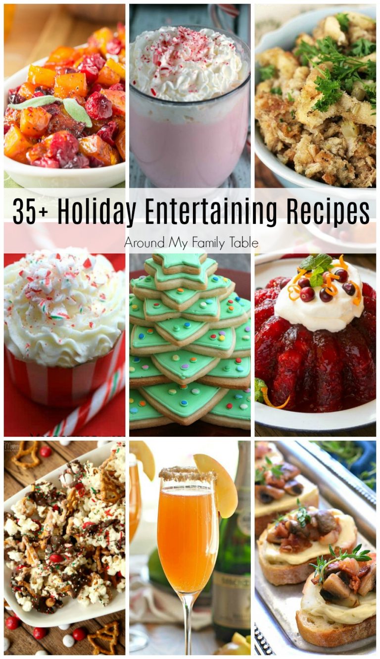 35 Holiday Entertaining Recipes - Around My Family Table