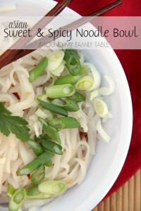 Asian Sweet & Spicy Noodle Bowl - Around My Family Table