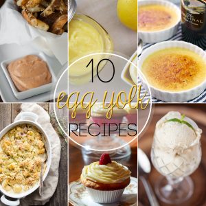 Whether or not you have some extra egg yolks in your fridge from another project that you're looking to use up these 10 Recipes for Egg Yolks will make you happy!