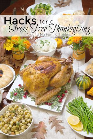 Hacks for a Stress Free Thanksgiving - Around My Family Table