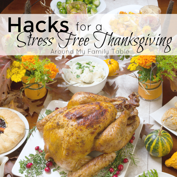 Hacks for a Stress Free Thanksgiving - Around My Family Table