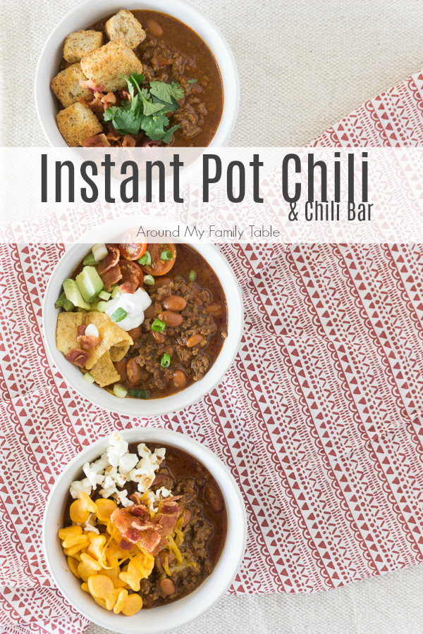 Instant Pot Chili Recipe & Chili Bar - Around My Family Table