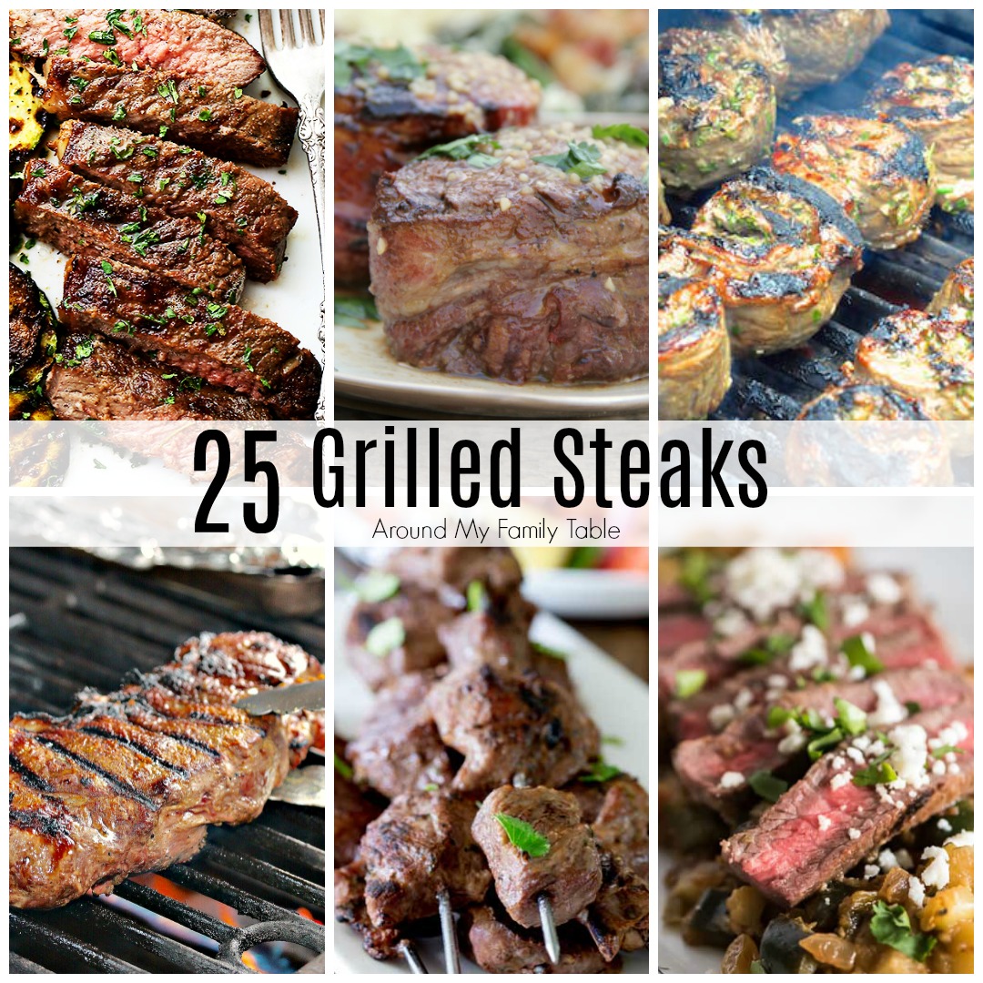 25 Grilled Steak Recipes - Around My Family Table