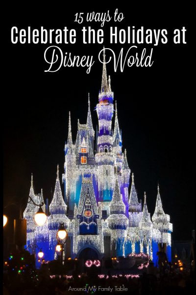 15 Ways to Celebrate the Holidays at Walt Disney World - Around My ...